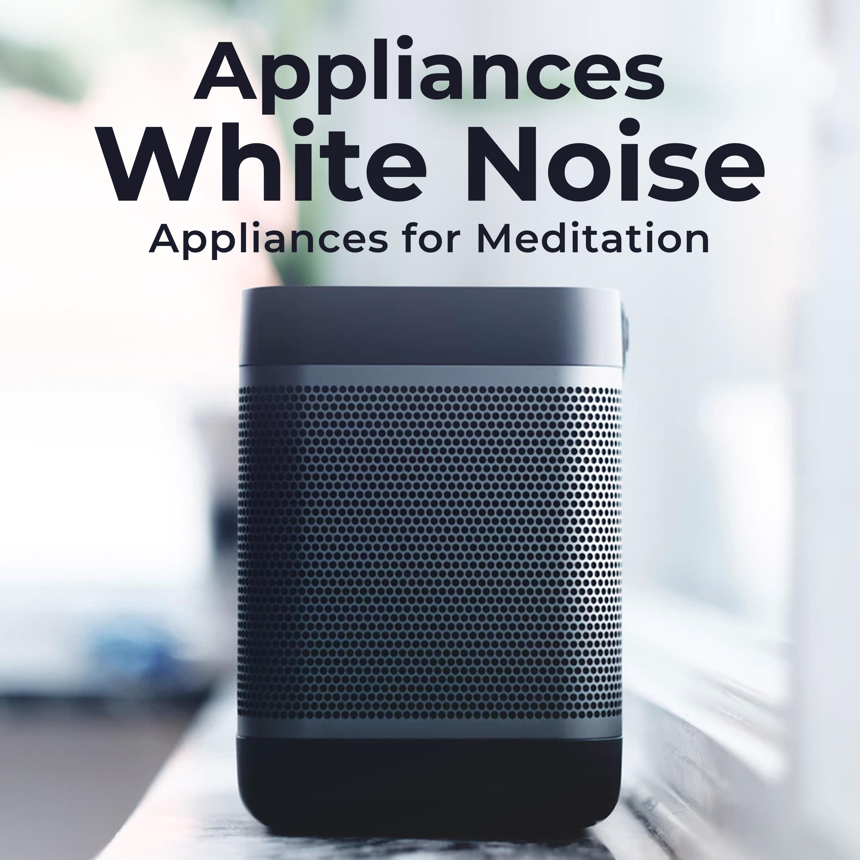 Appliances White Noise