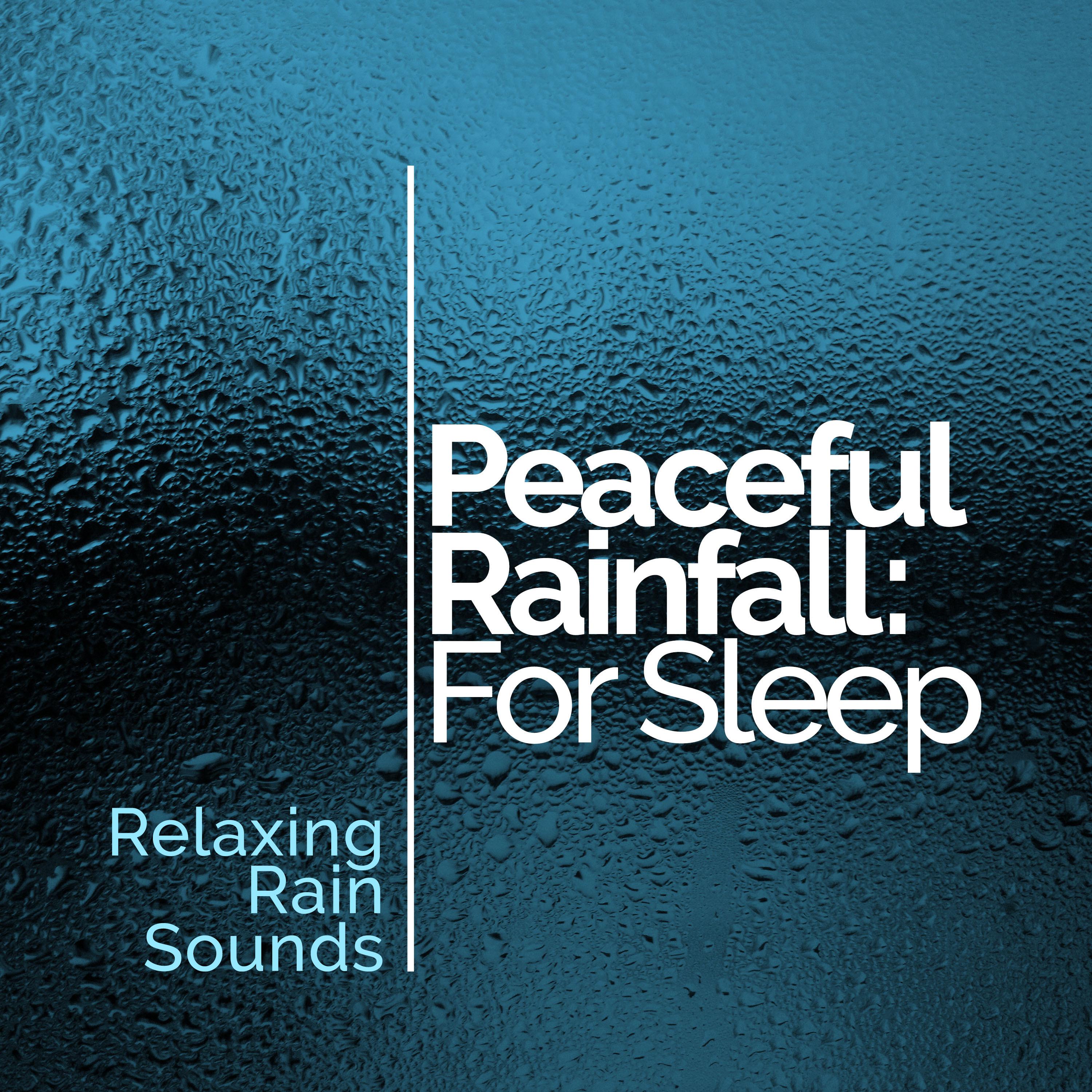 Peaceful Rainfall: For Sleep