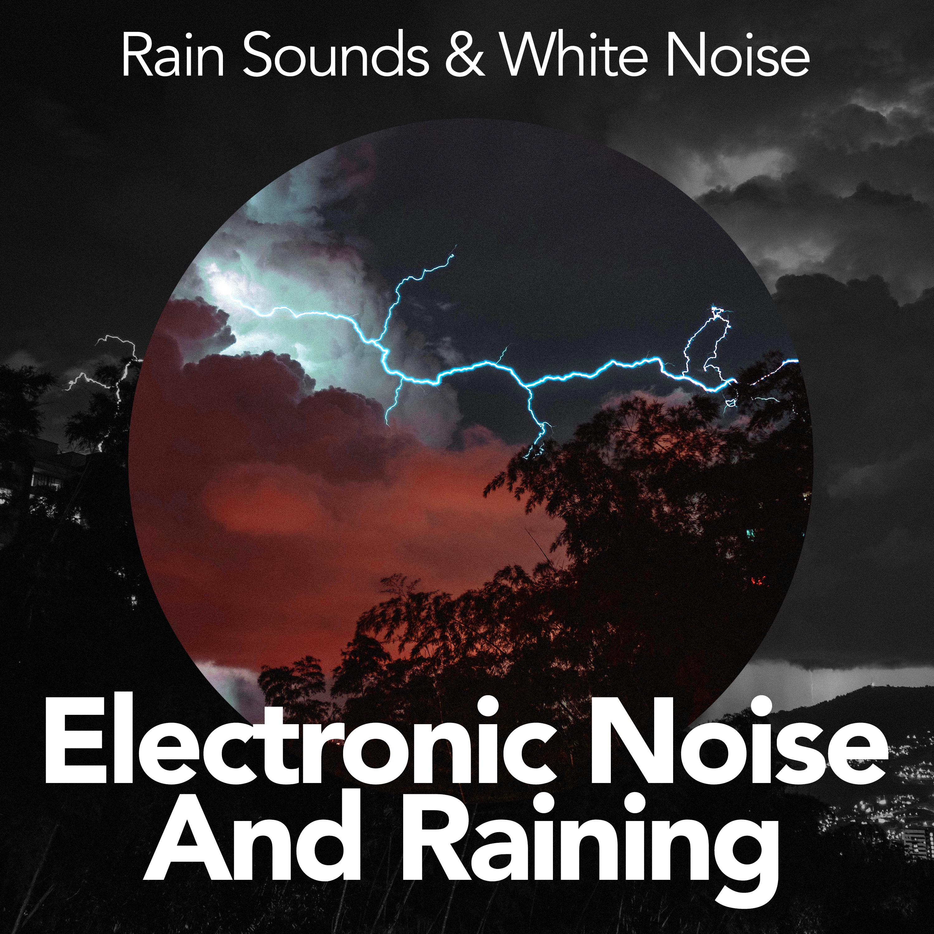 Electronic Noise And Raining