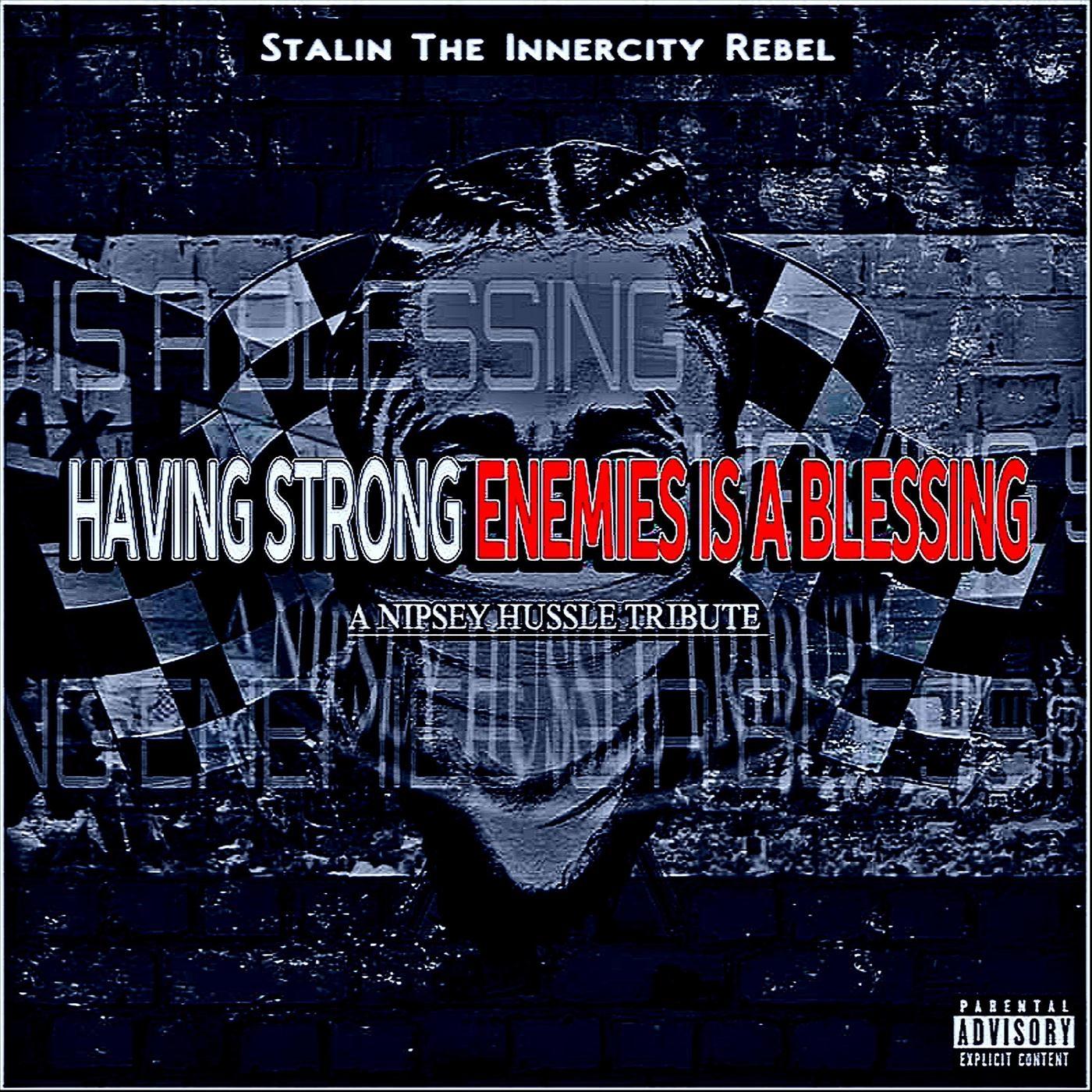 Having Strong Enemies Is a Blessing (A Nipsey Hussle Tribute)