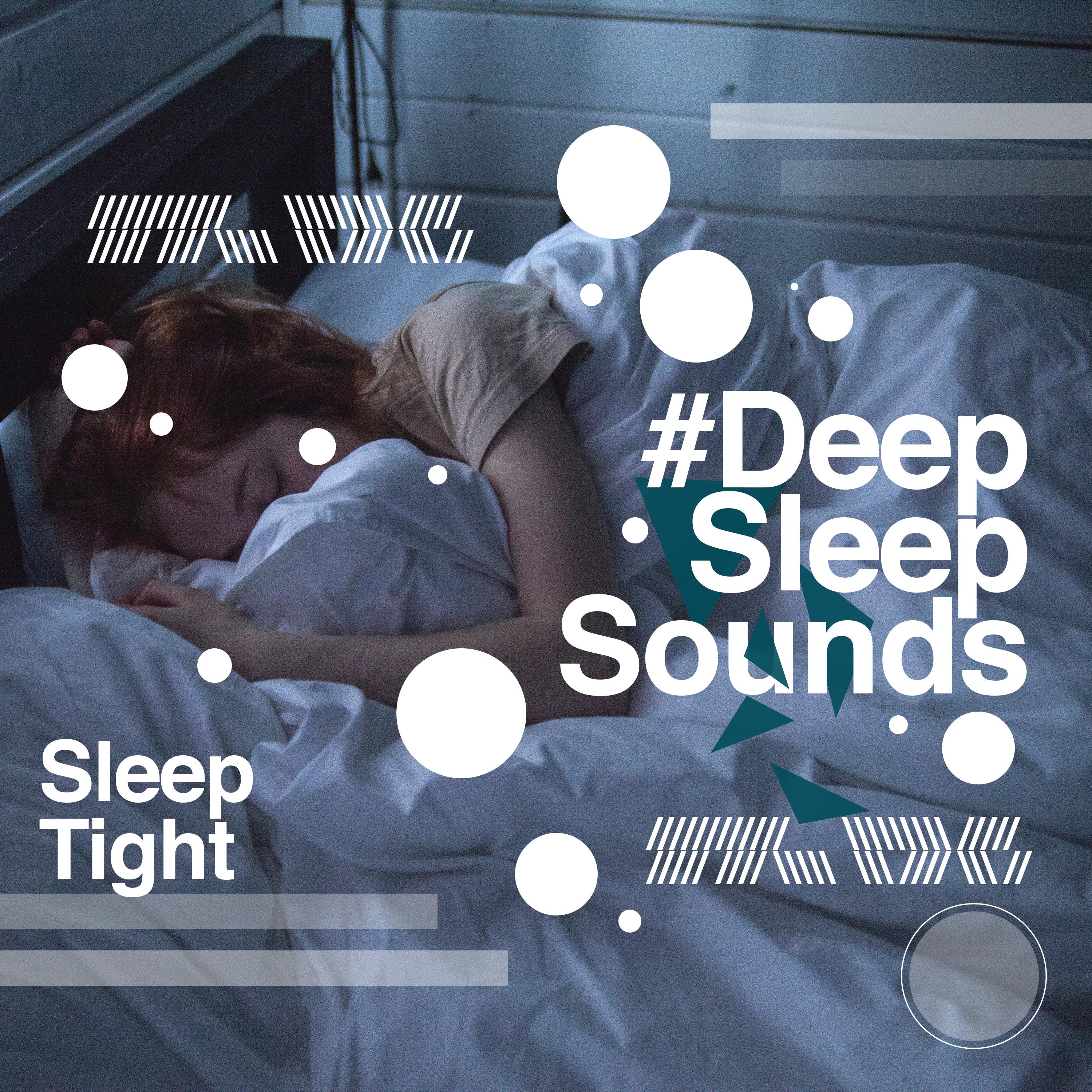 #Deep Sleep Sounds