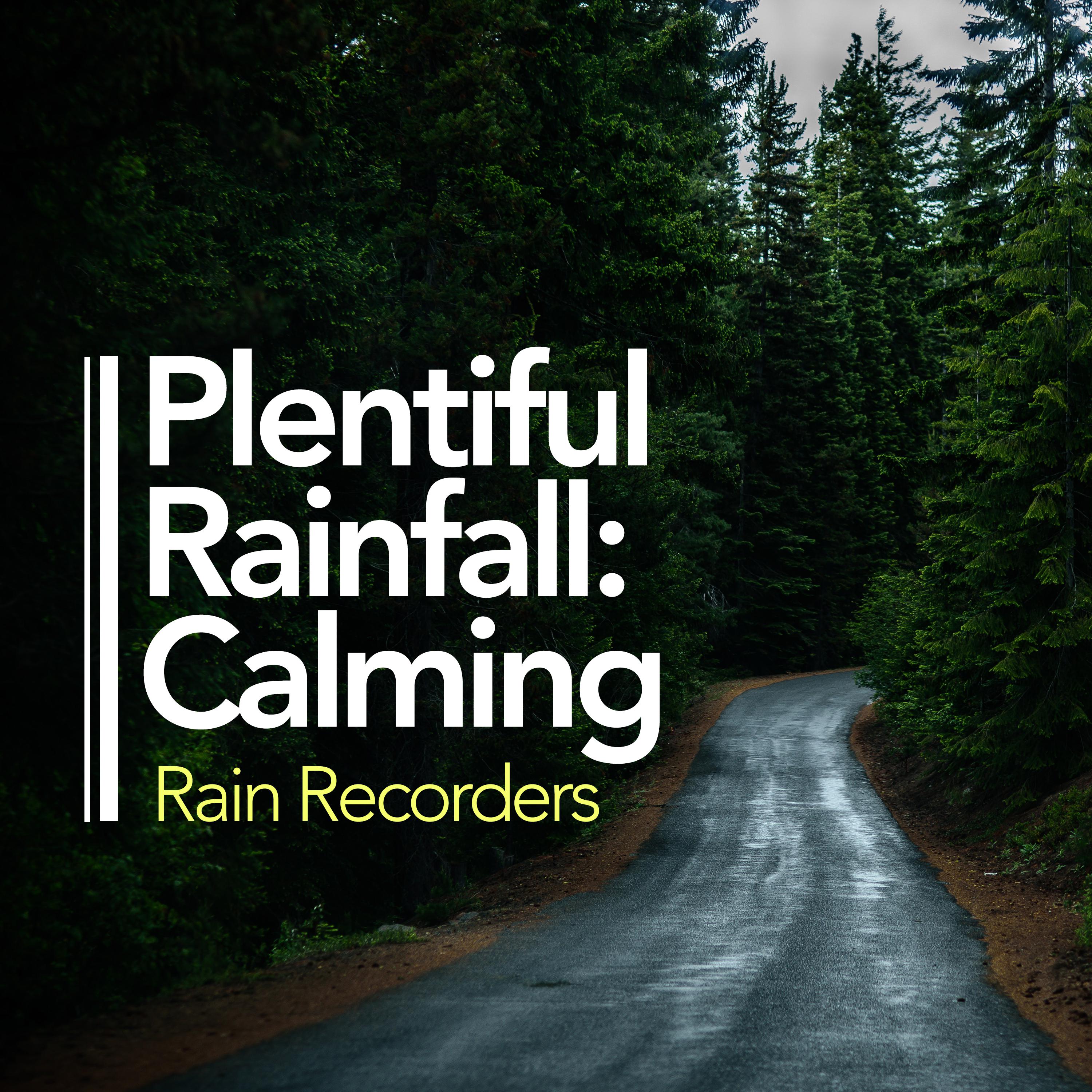 Plentiful Rainfall: Calming