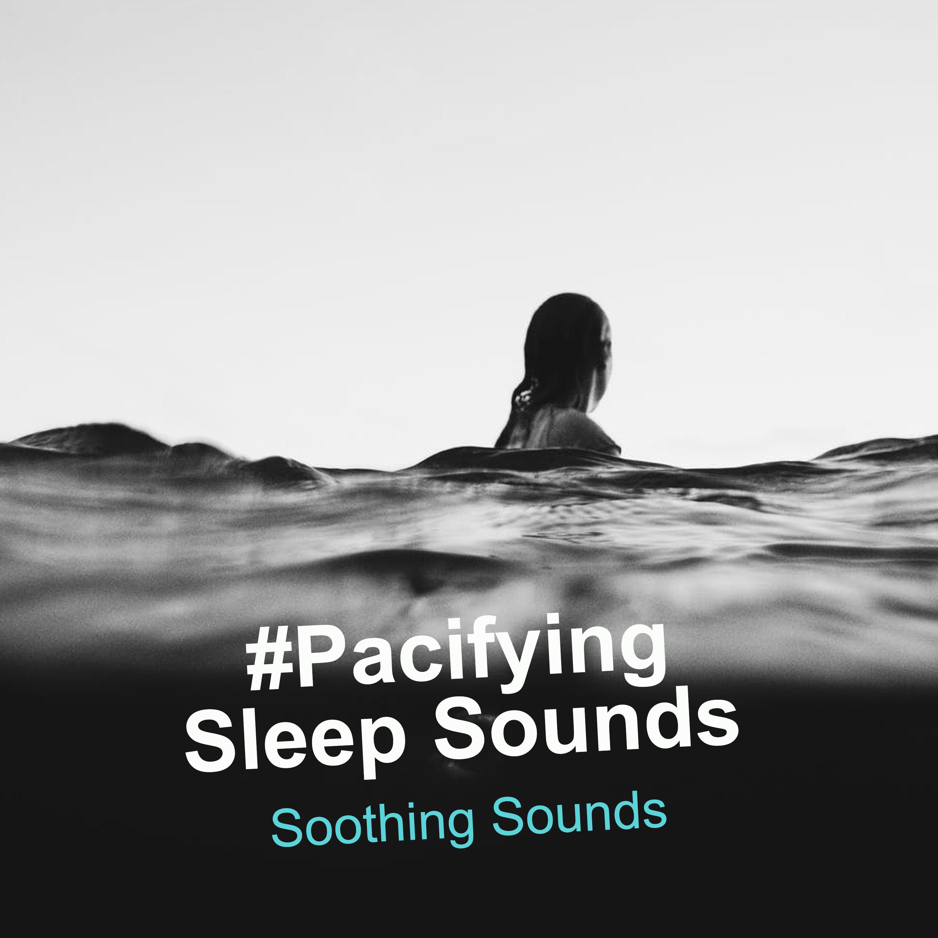 #Pacifying Sleep Sounds