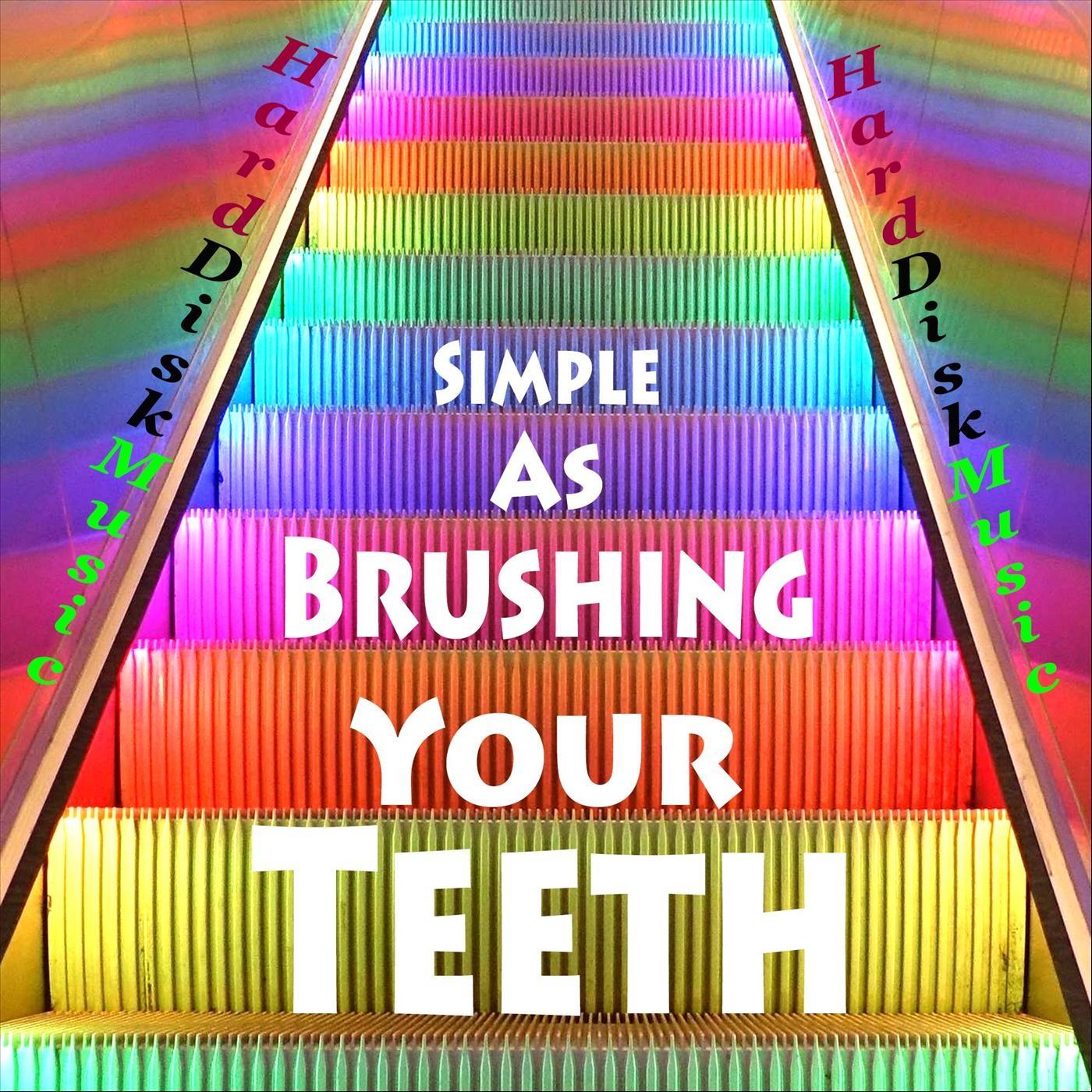 Simple as Brushing Your Teeth
