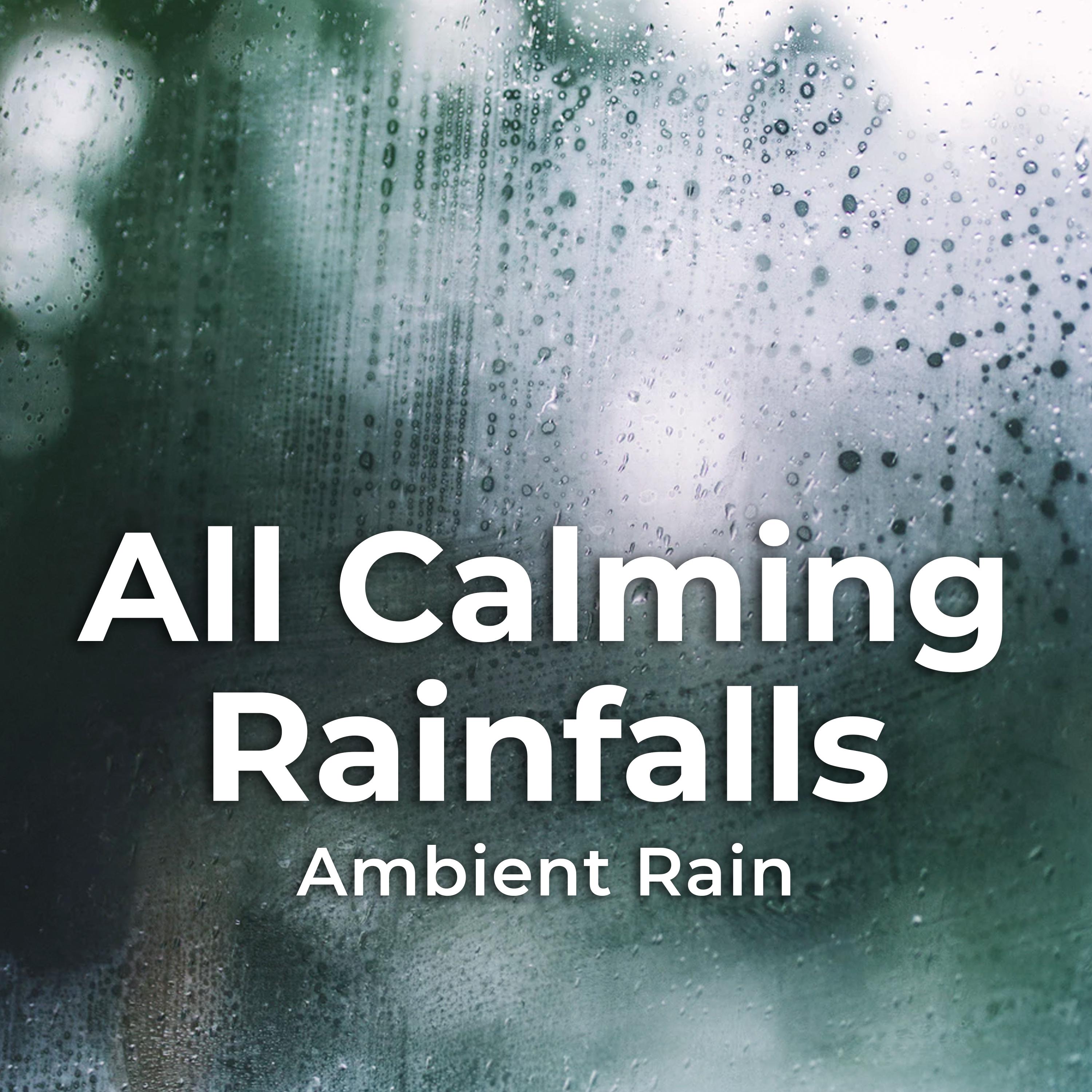 All Calming Rainfalls