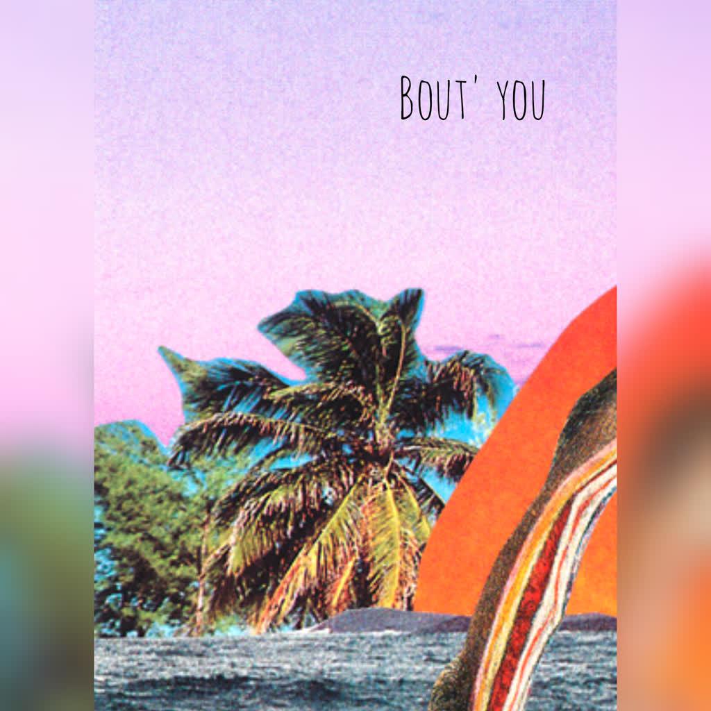 Bout' You