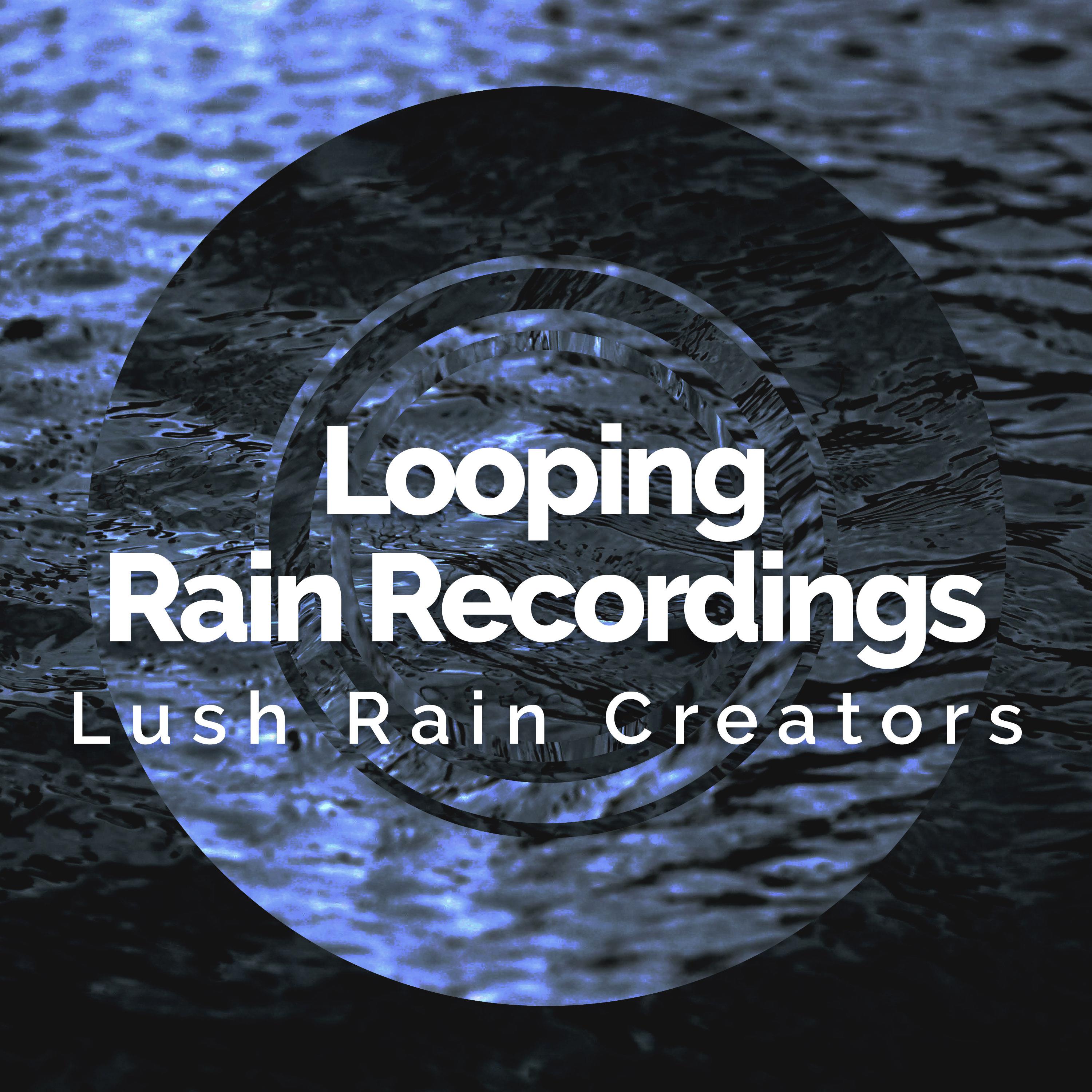 Looping Rain Recordings
