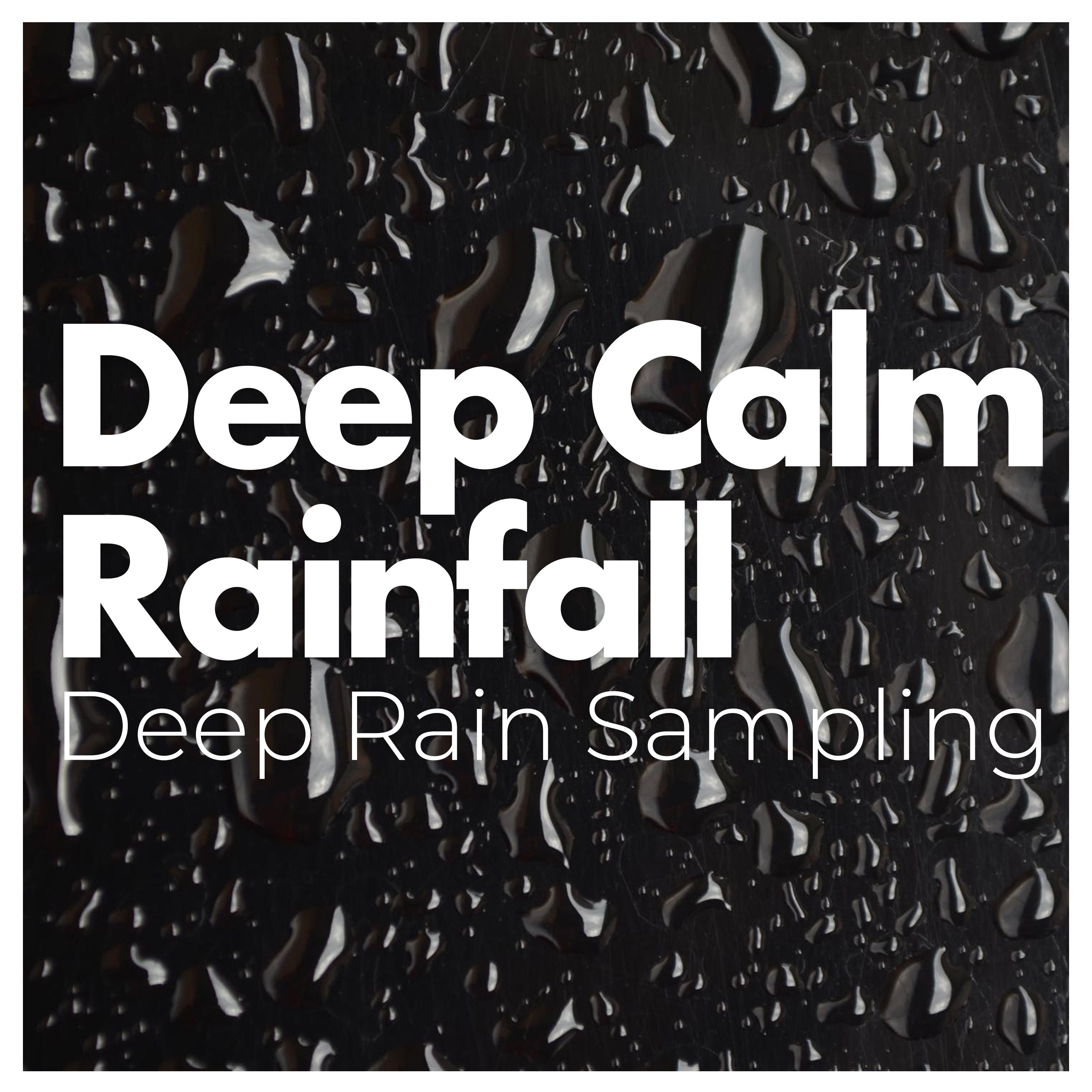 Deep Calm: Rainfall