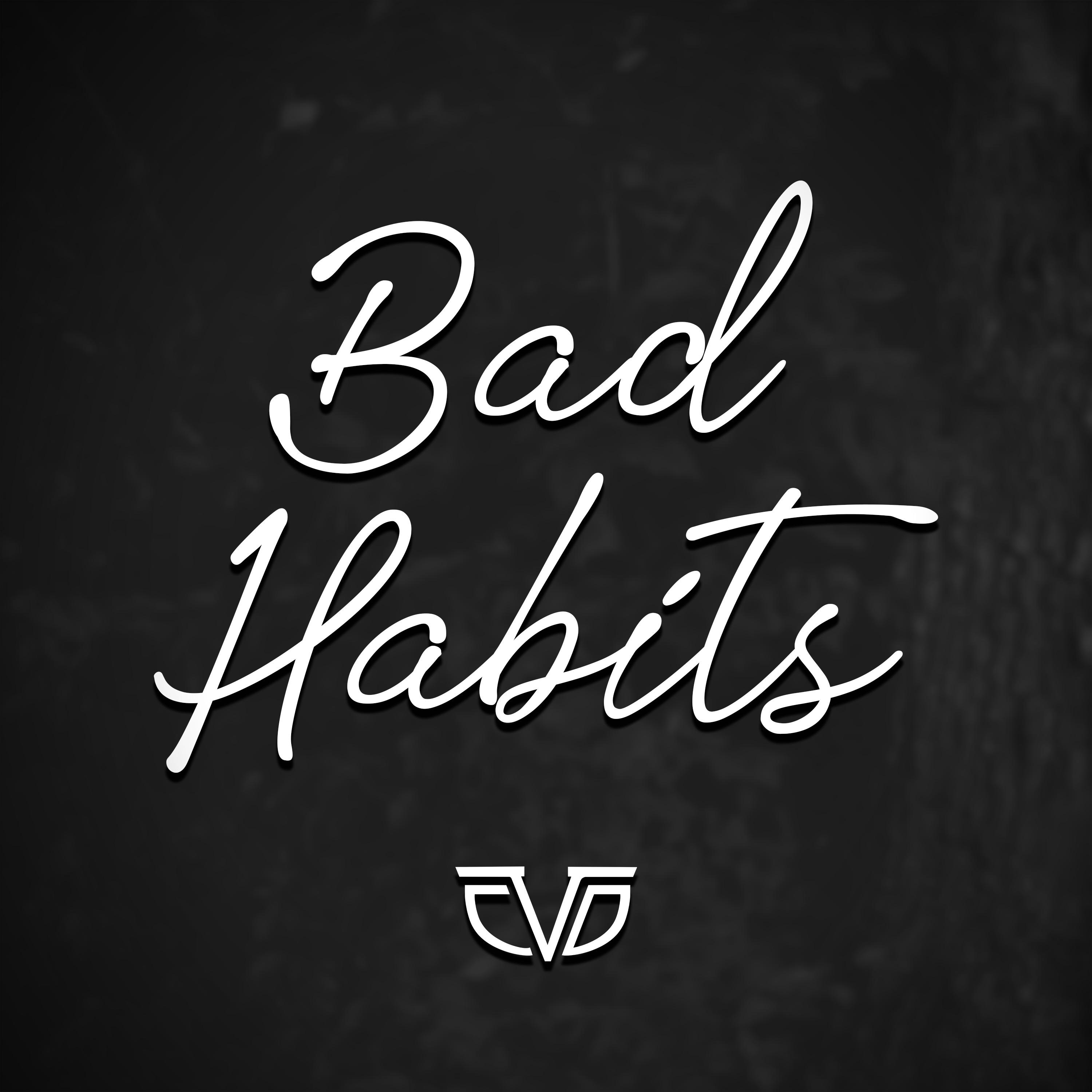 Bad Habits