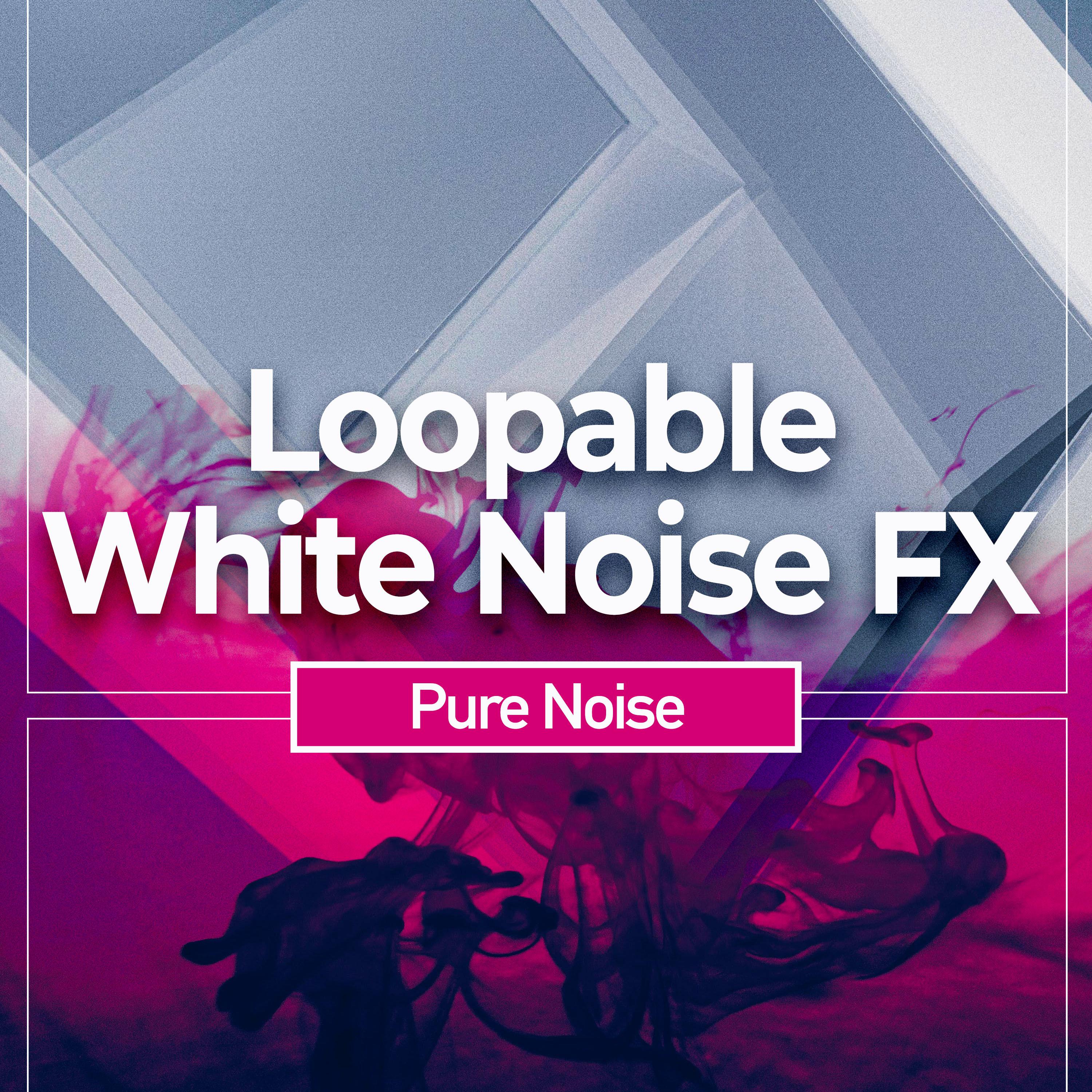 Loopable White Noise FX