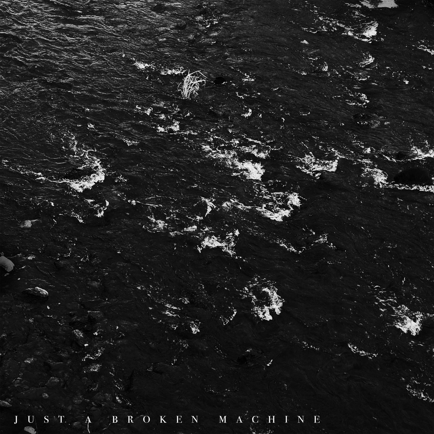 Just a Broken Machine