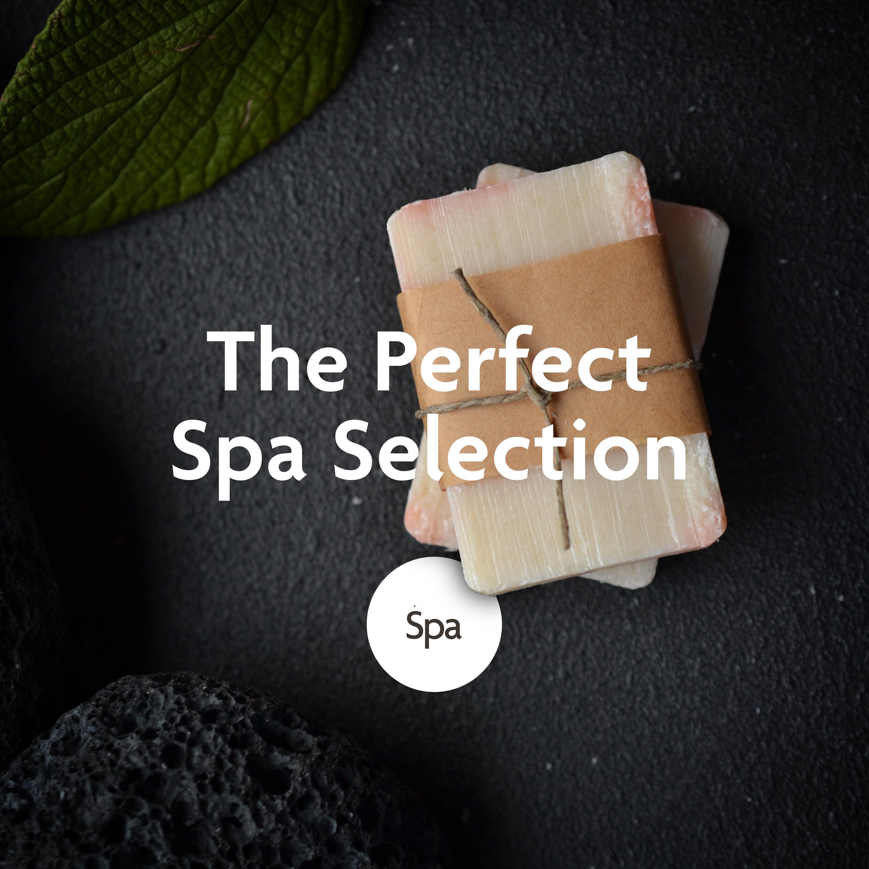 The Perfect Spa Selection