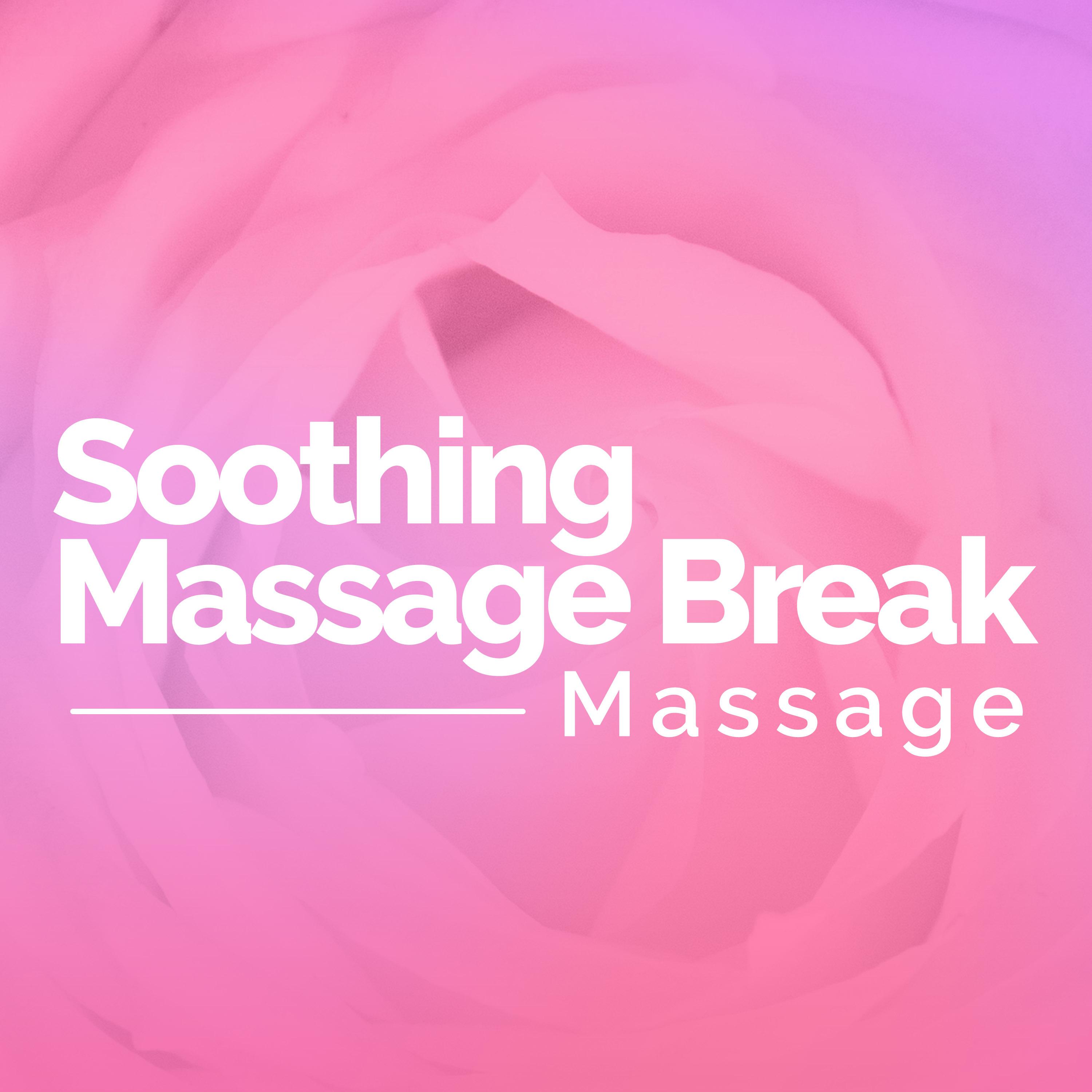 Soothing Massage Break