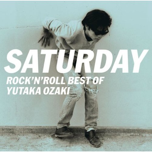 SATURDAY ROCK' N ROLL BEST OF YUTAKA OZAKI