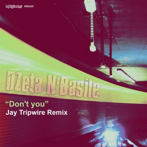 Don't You (Jay Tripwire Remix)