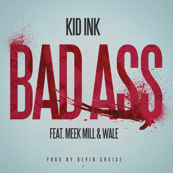Bad Ass (feat. Meek Mill & Wale)