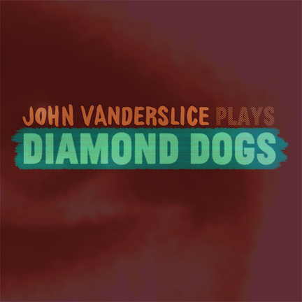 Vanderslice Plays Diamond Dogs