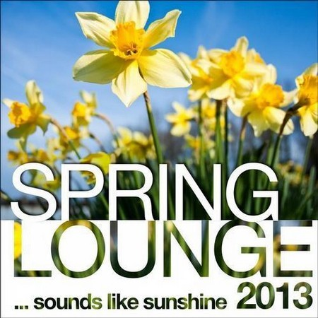 Spring Lounge 2013 Sounds Like Sunshine