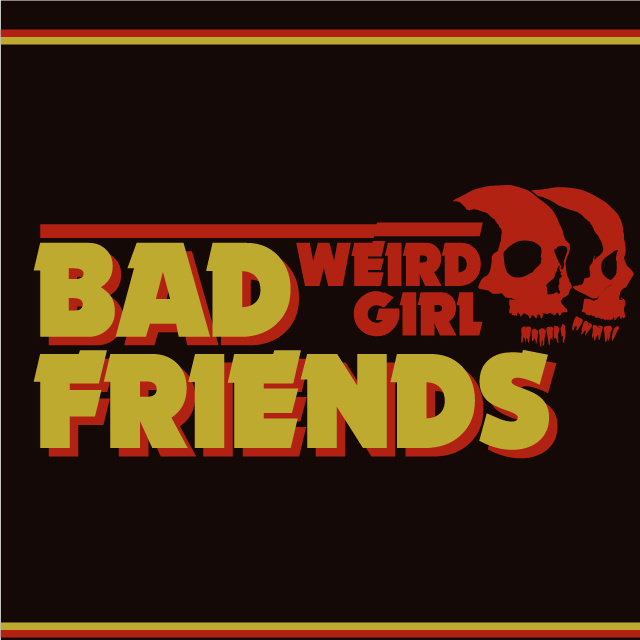 Bad Friends