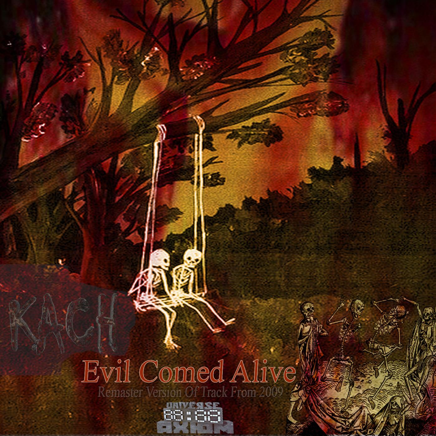 Evil Comed Alive