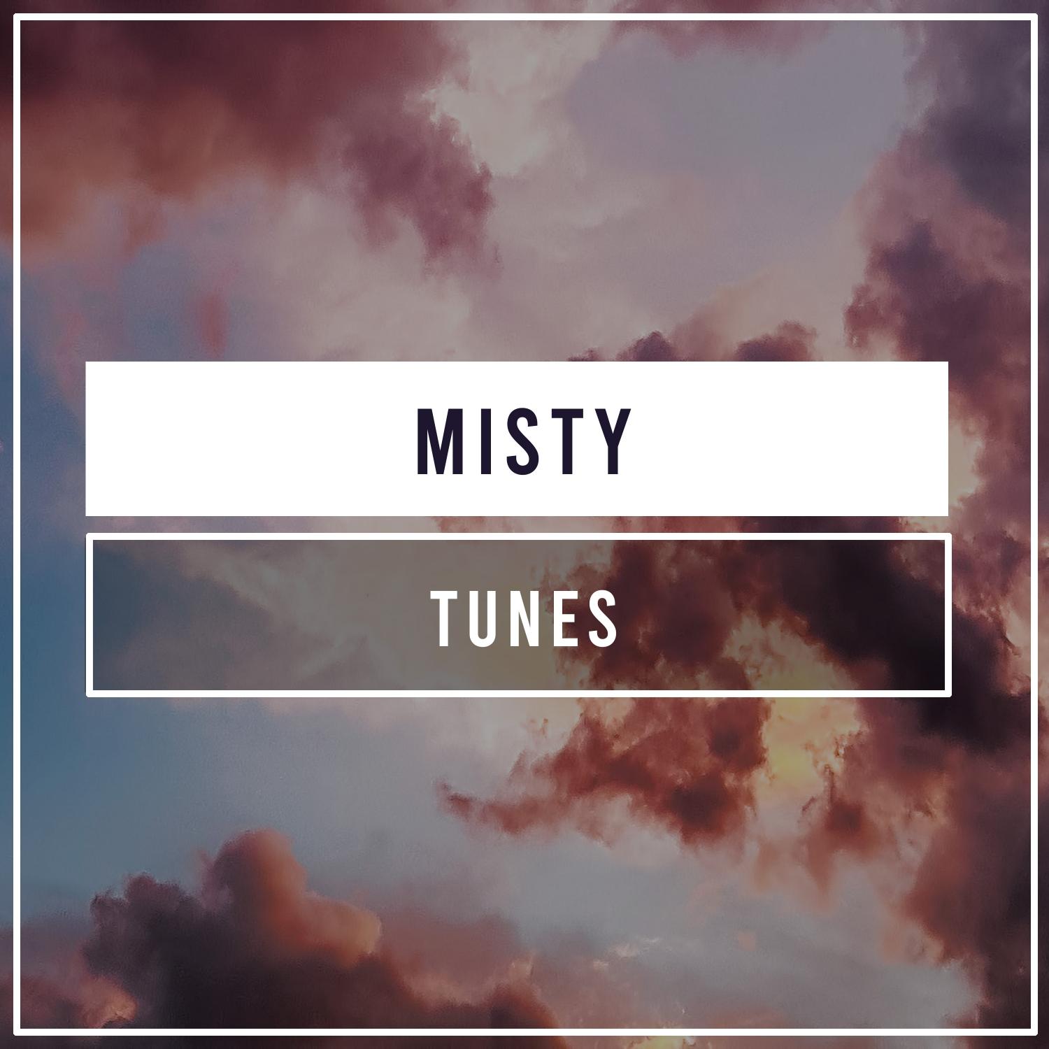 #Misty Tunes