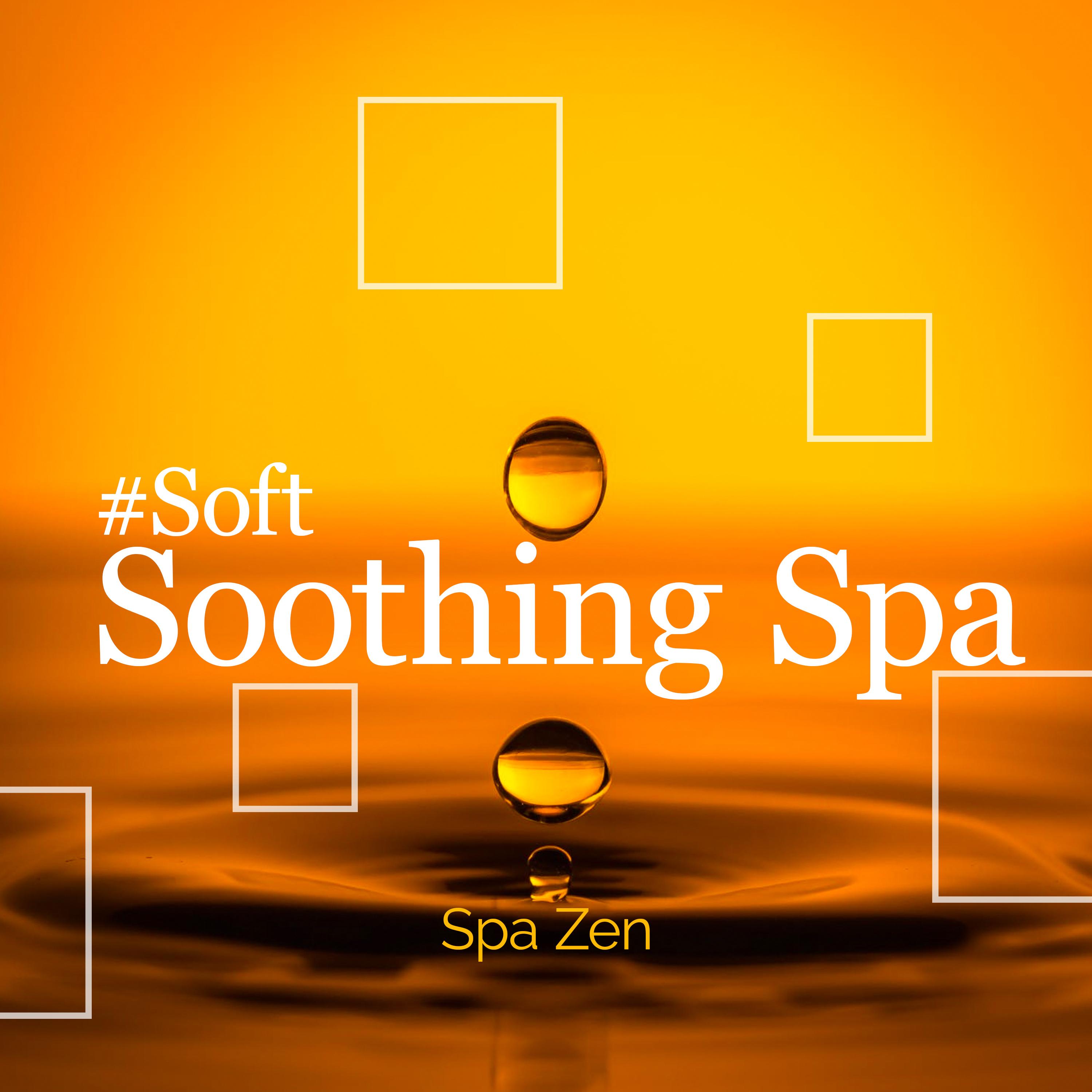 #Soft Soothing Spa