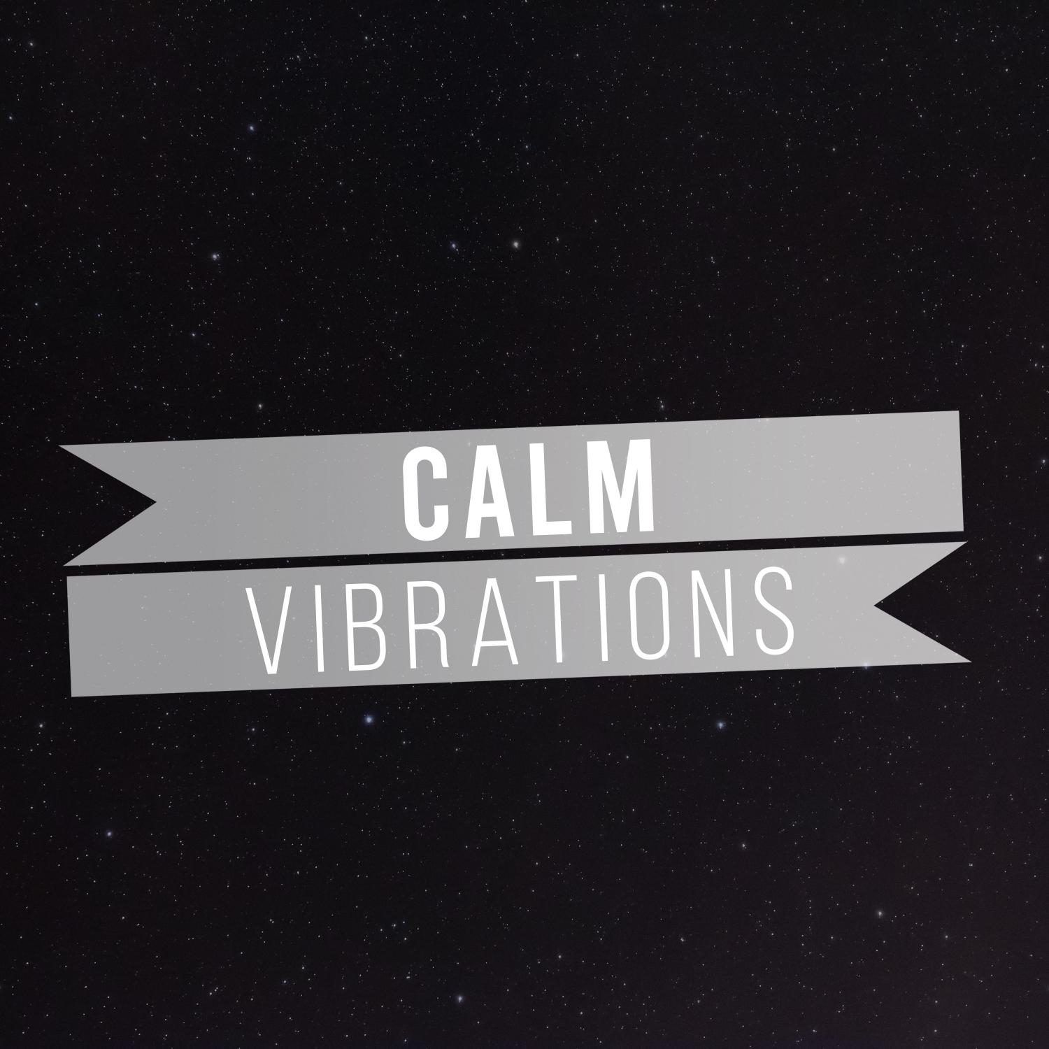 #Calm Vibrations