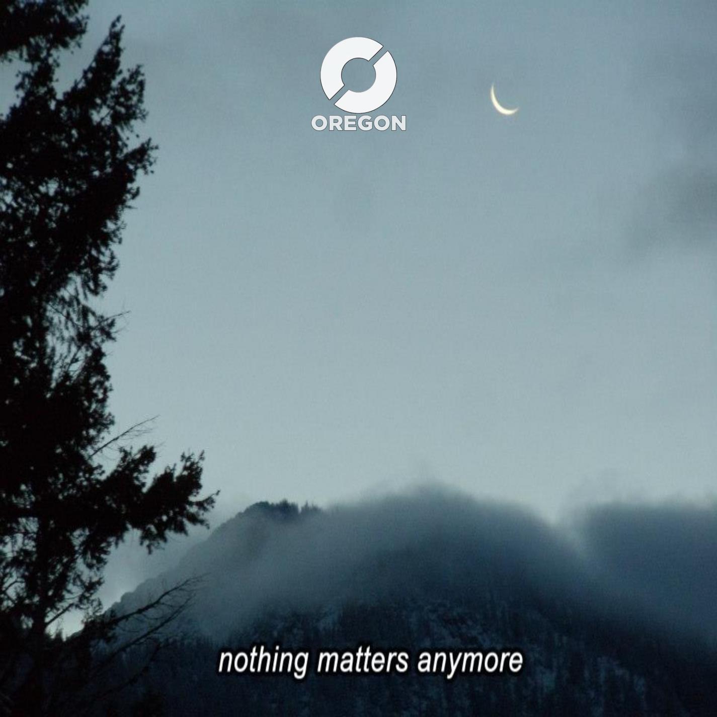 Nothing Matters Anymore