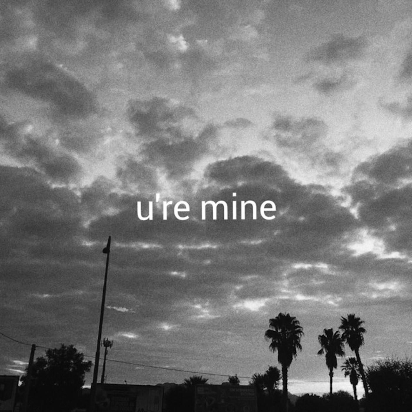 U' re Mine
