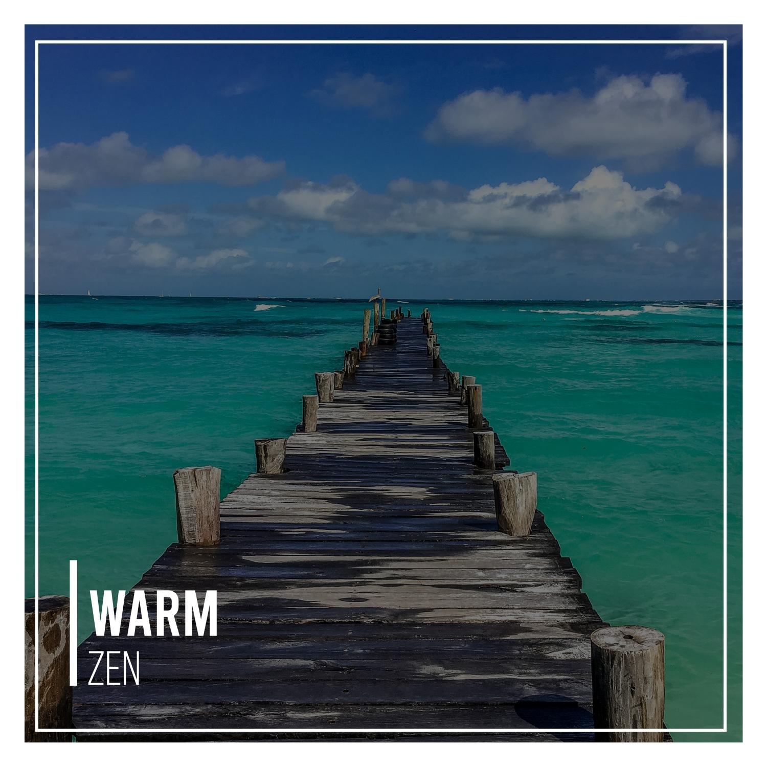 #Warm Zen