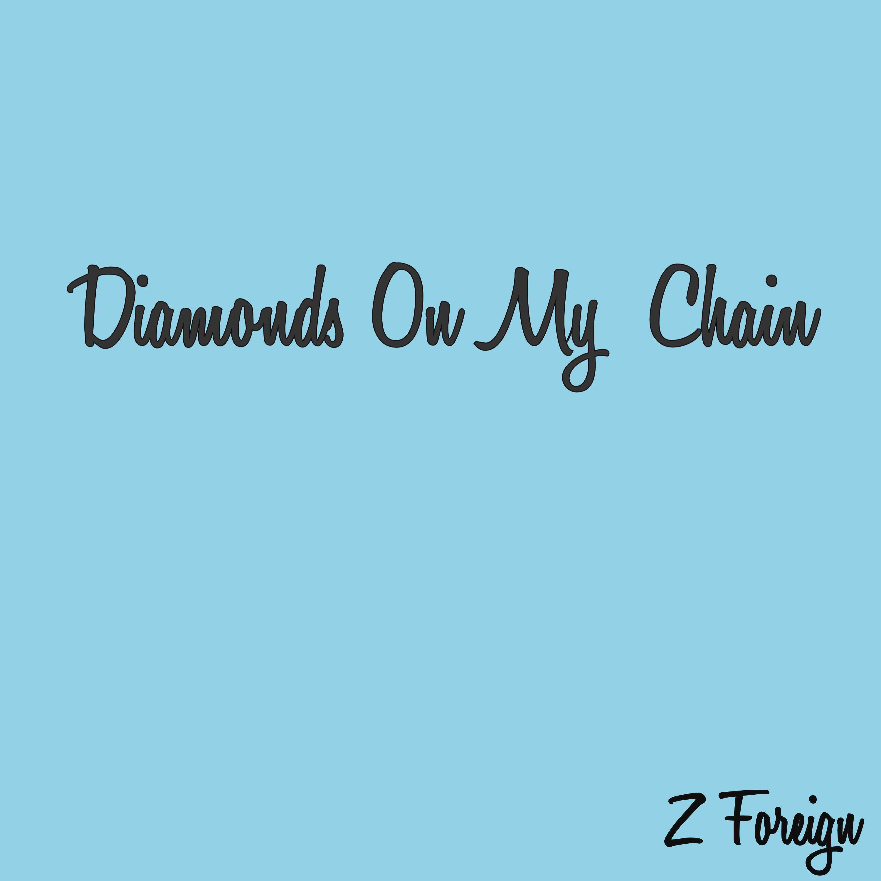 Diamonds On My Chain