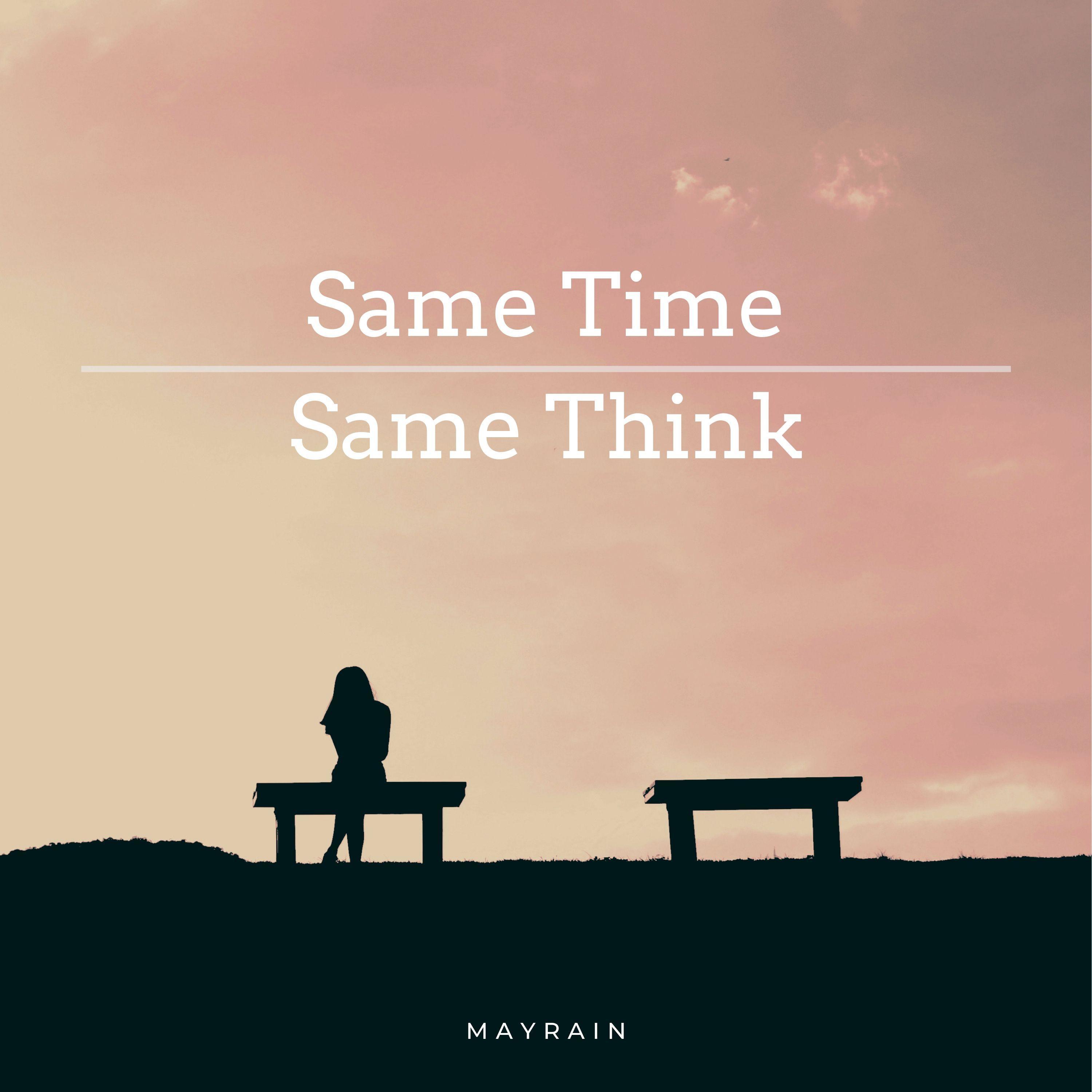 Same Time Same Think