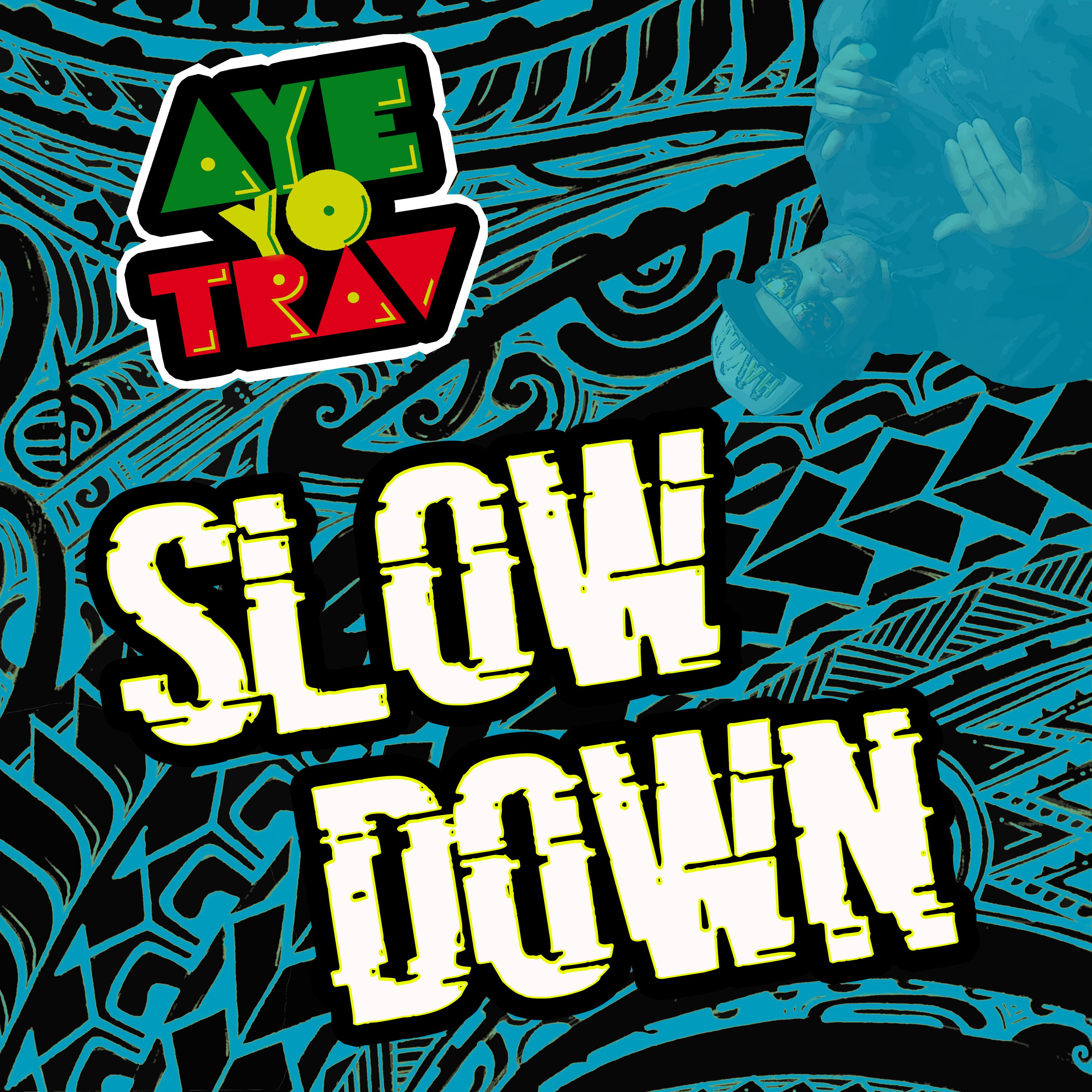 Slow Down