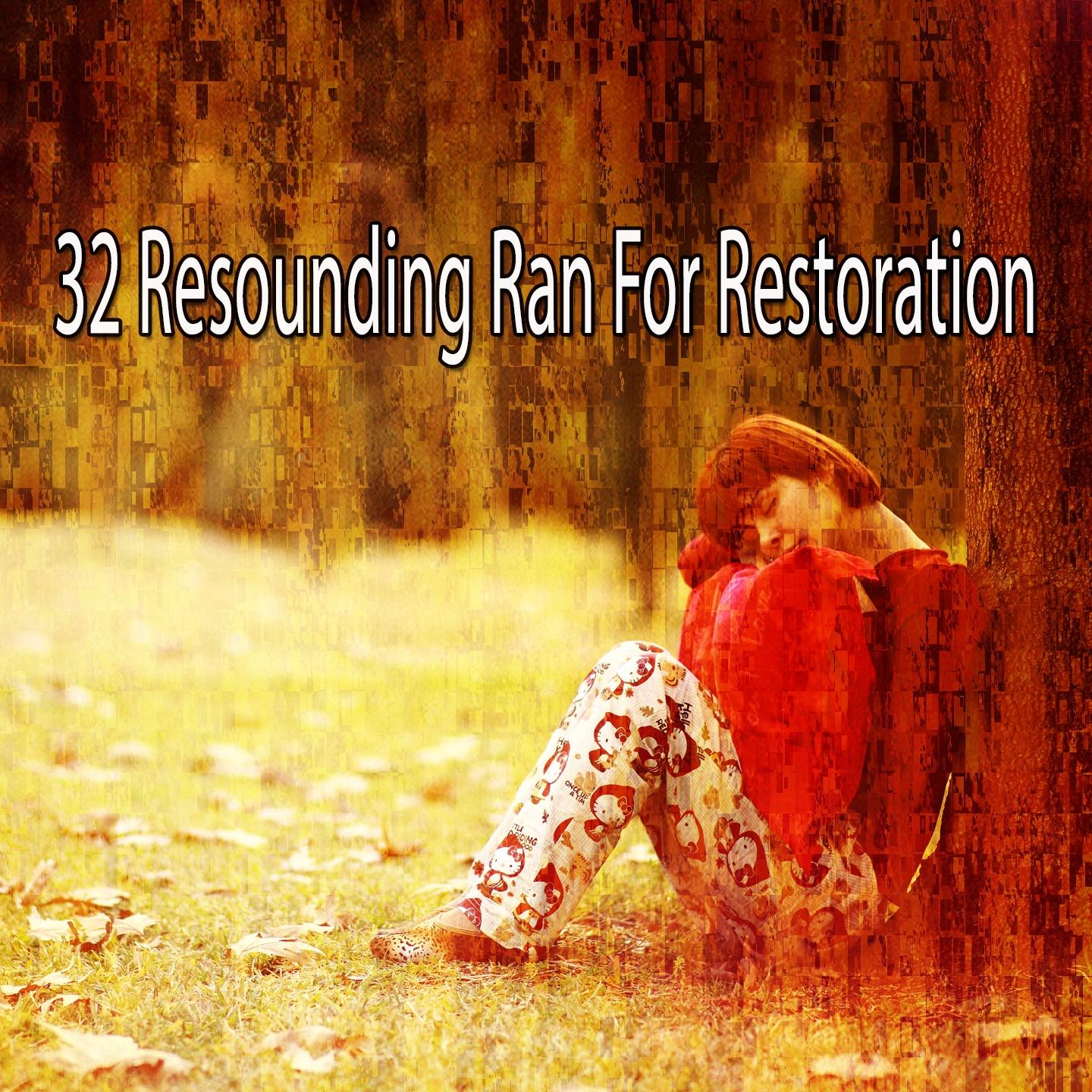 32 Resounding Ran for Restoration