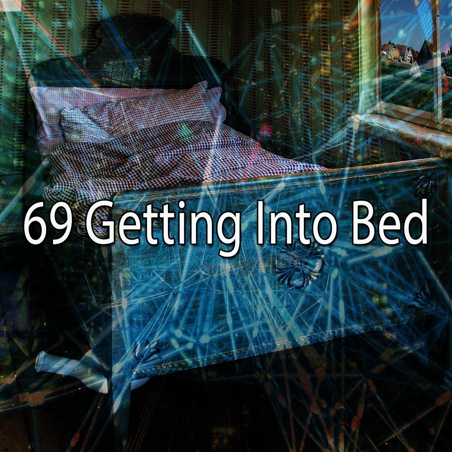 69 Getting Into Bed