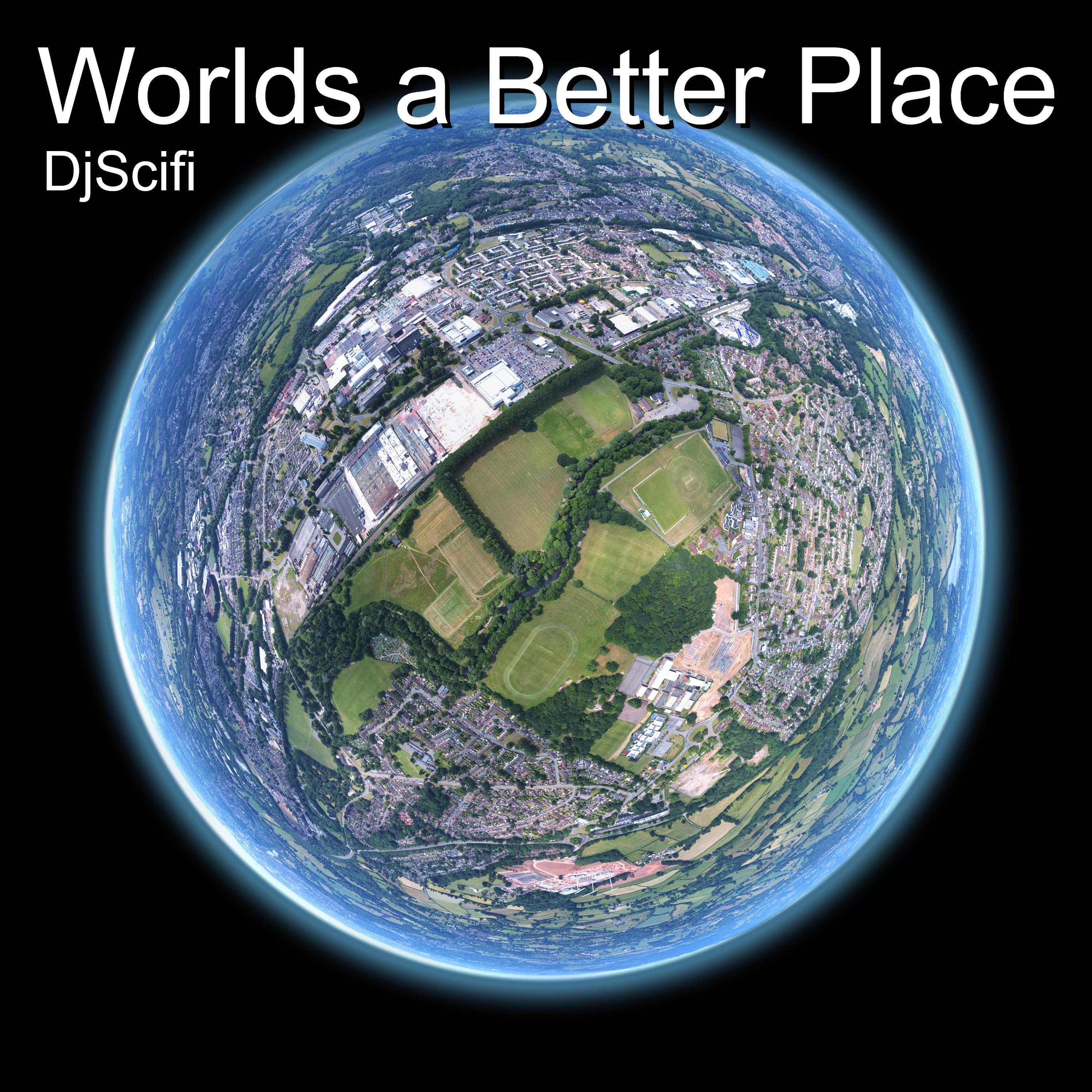 Worlds a Better Place