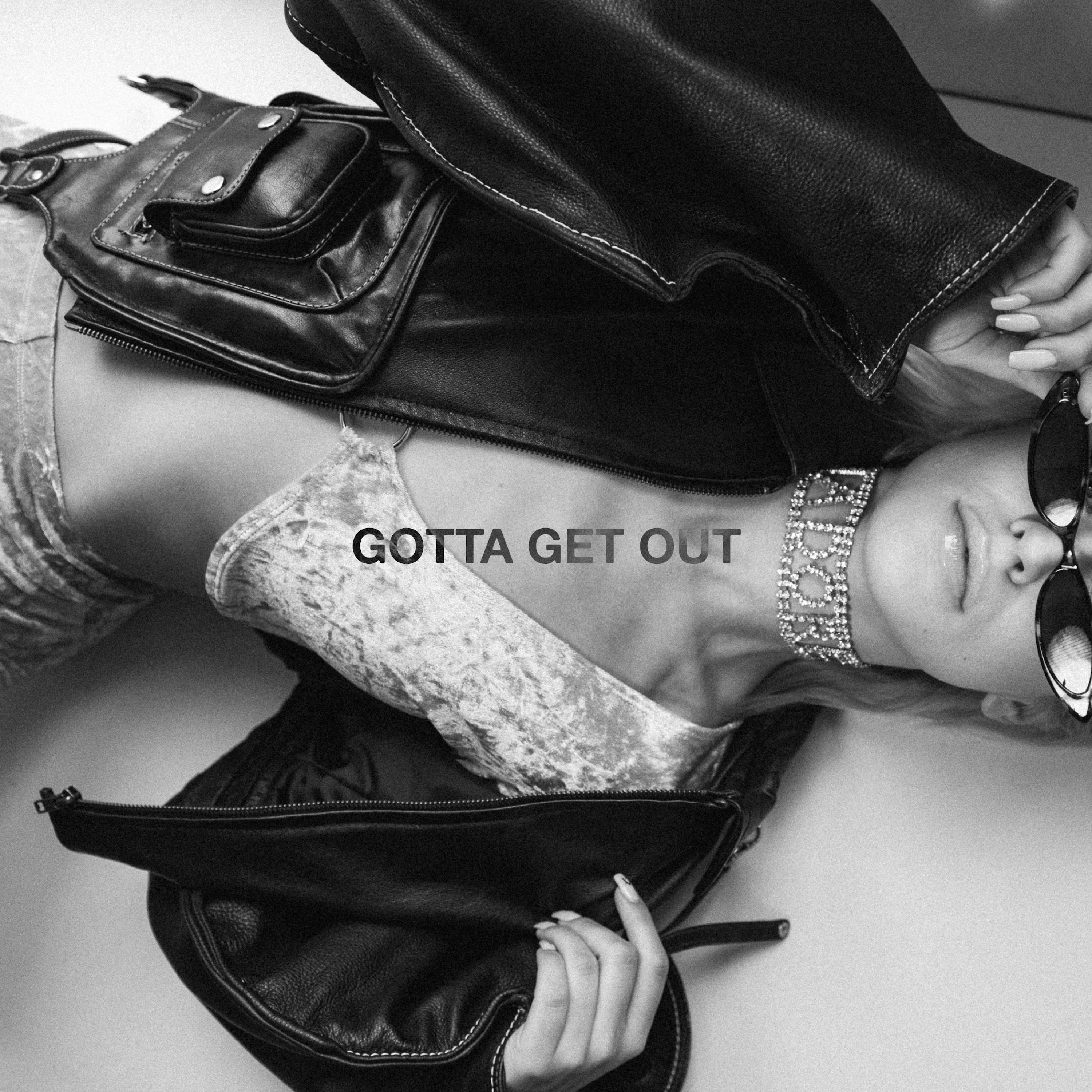 Gotta Get Out
