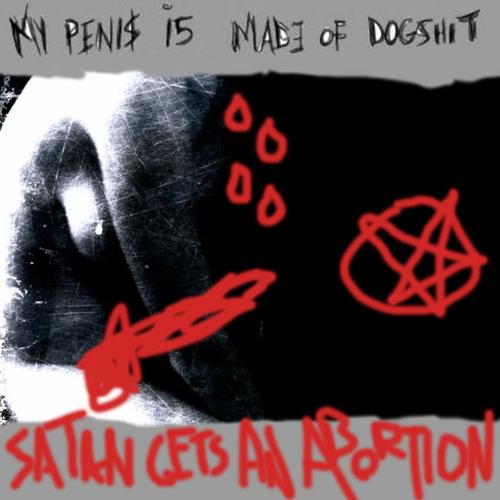 Get Satan (My Penis Is Made of Dogshit Remix)