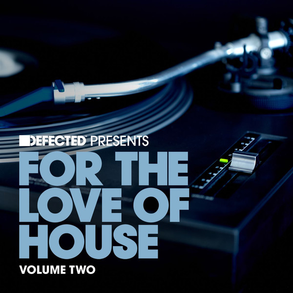 Defected Presents For the Love of House, Vol. 2 Mix 2 (Continuous Mix)