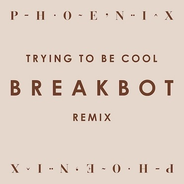 Trying To Be Cool (Breakbot Remix)