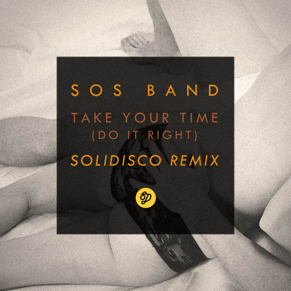 Take Your Time (Do It Right) (Solidisco Remix)