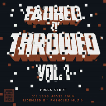 FauXed 'N Throwed Vol. 1