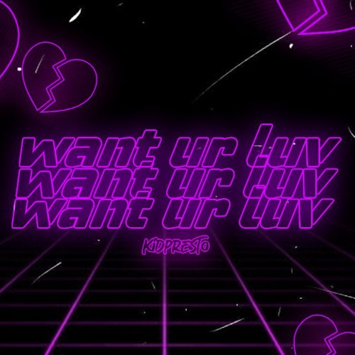 Want Ur Luv