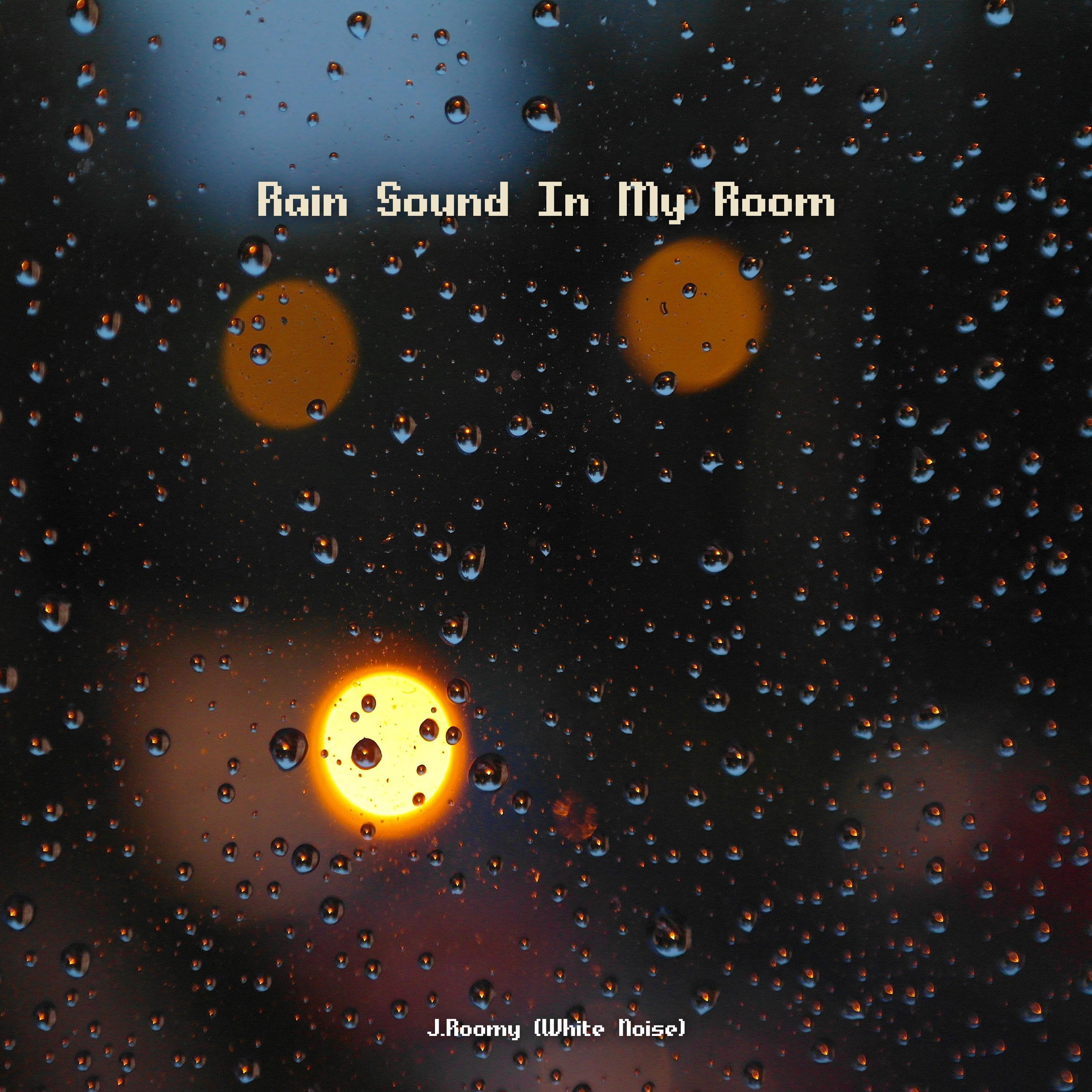 Rain Sound In My Room