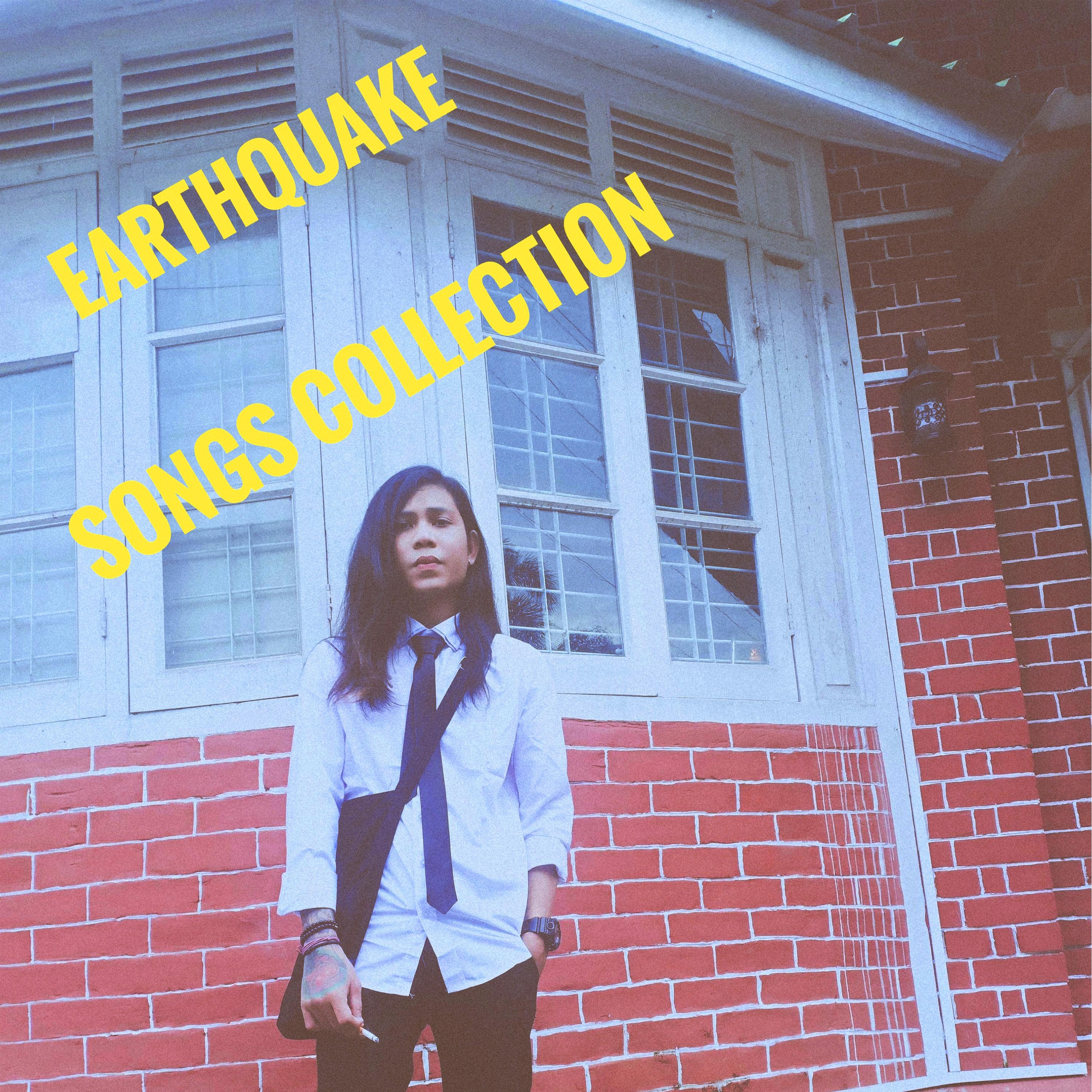 Earthquake Songs Collection