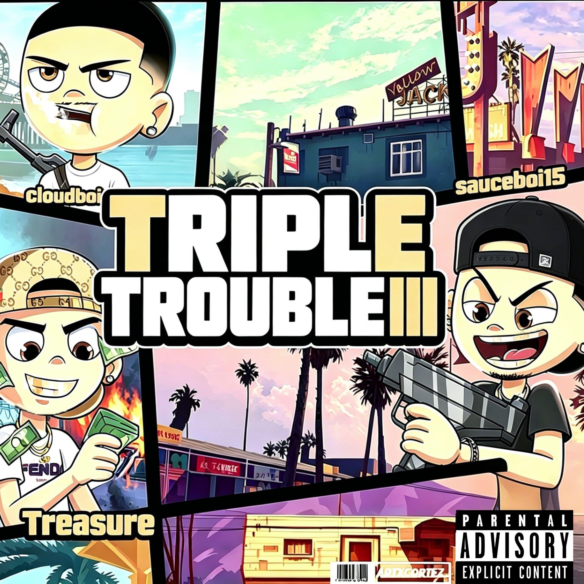 Triple Trouble