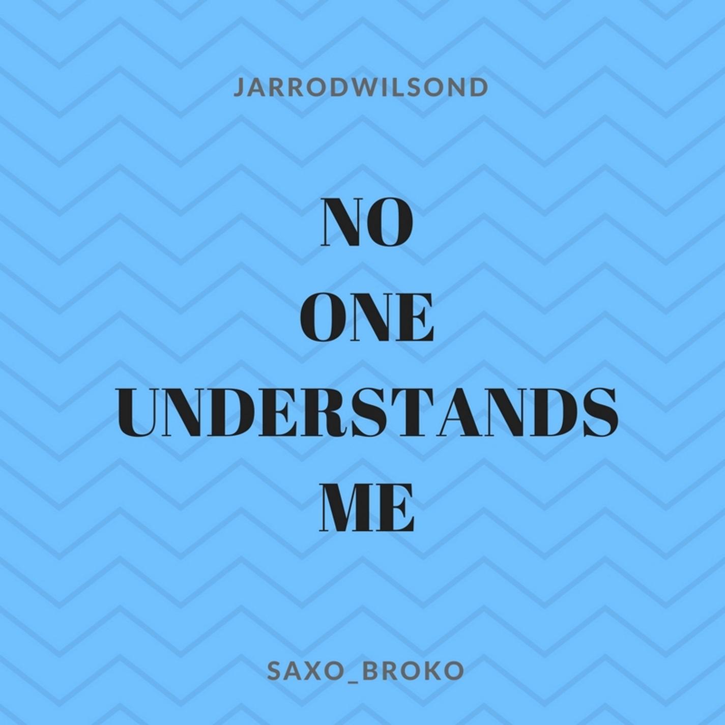 No One Understands Me
