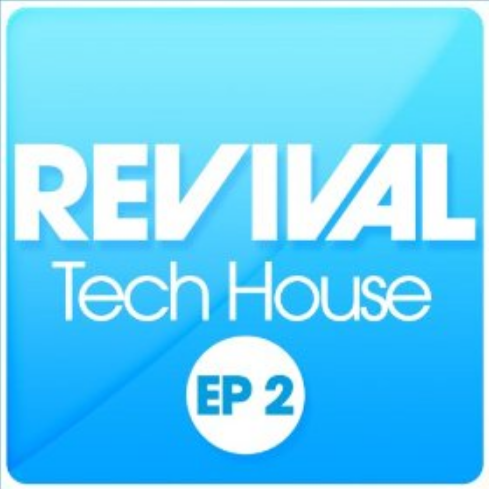 Revival Tech House Ep 2