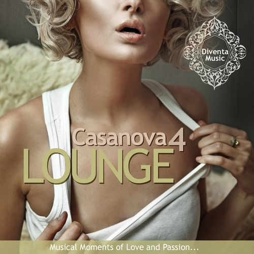 Casanova Lounge, Vol. 4 (Musical Moment of Love & Passion - Brazil Lounge Cafe)