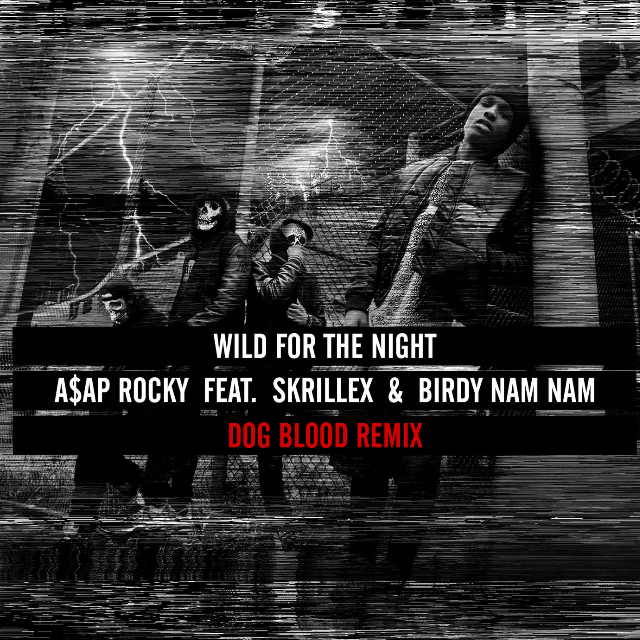  Wild for The Night (Dog Blood Remix)